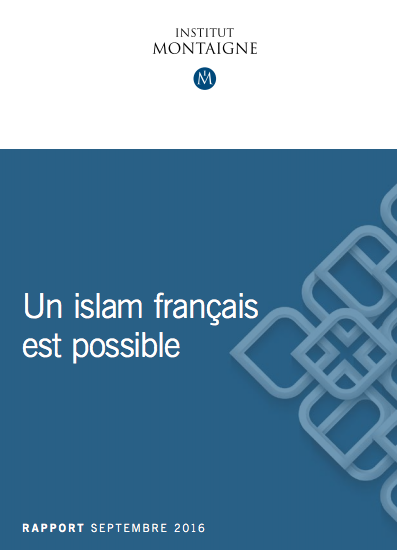 Cette étude menée en 2016 par l'Institut Montaigne permet d'éclairer les débats et de montrer qu'un Islam français est possible.